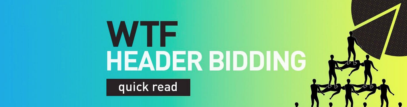 Digiday WTF Header Bidding Quick Read OX WTF HeaderBidding Hero - Digiday WTF Header Bidding Quick Read