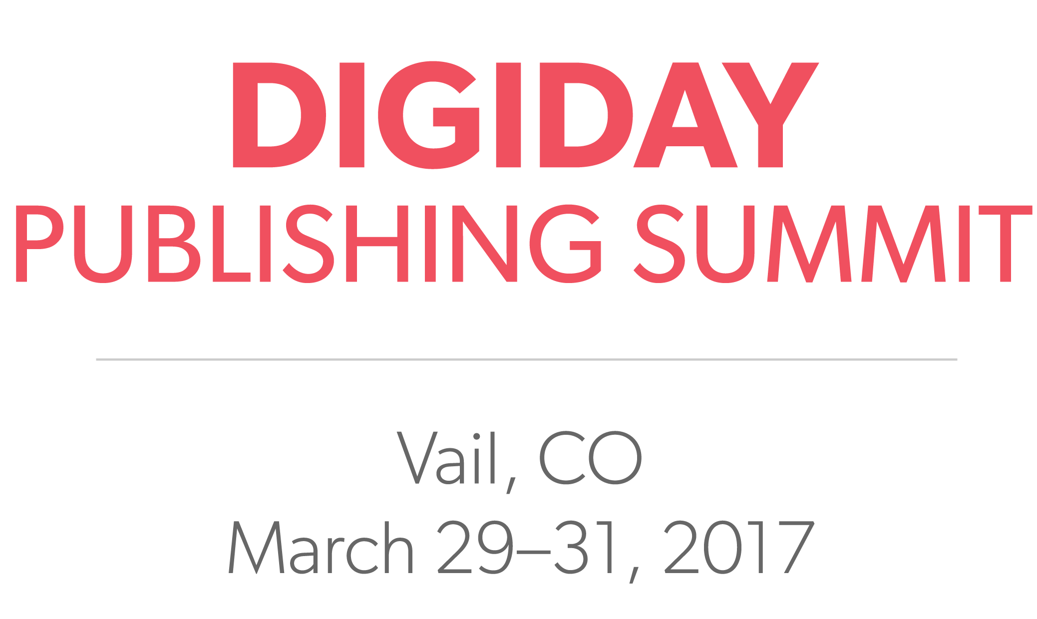 Digiday Publishing Summit 2017 1 - Digiday Publishing Summit