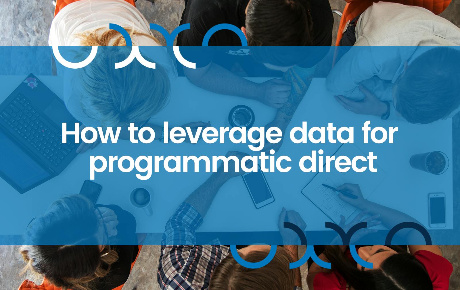 How to Leverage Data for Programmatic Direct RTGGuideBlog hero - How to Leverage Data for Programmatic Direct